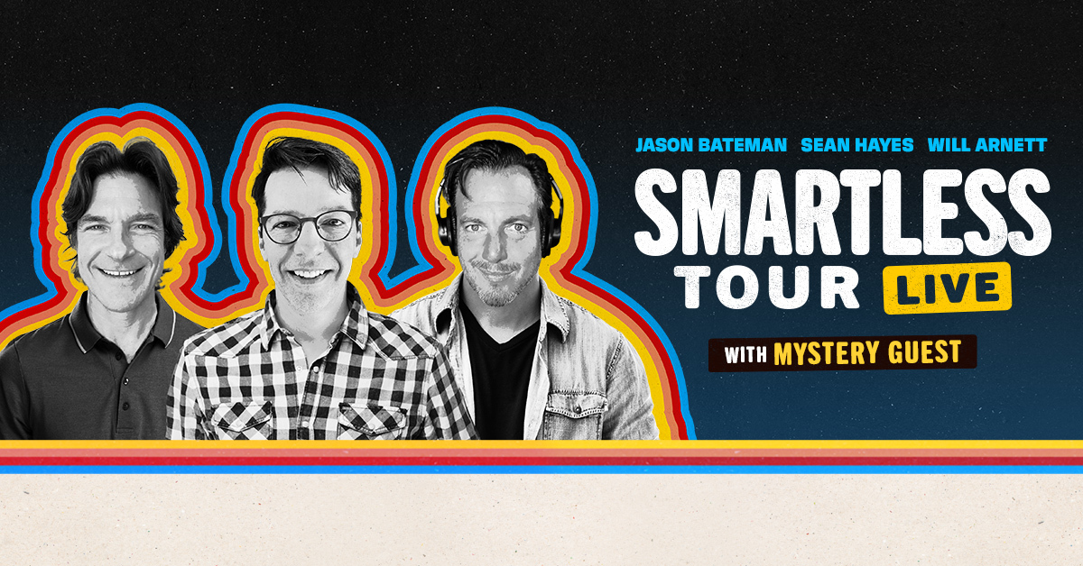 Smartless Tour 2024: Join Jason Bateman, Will Arnett and Sean Hayes Live!