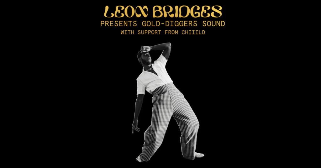 Leon Bridges Presents GoldDiggers Sound With Special Guest Chiiild Live Nation Entertainment