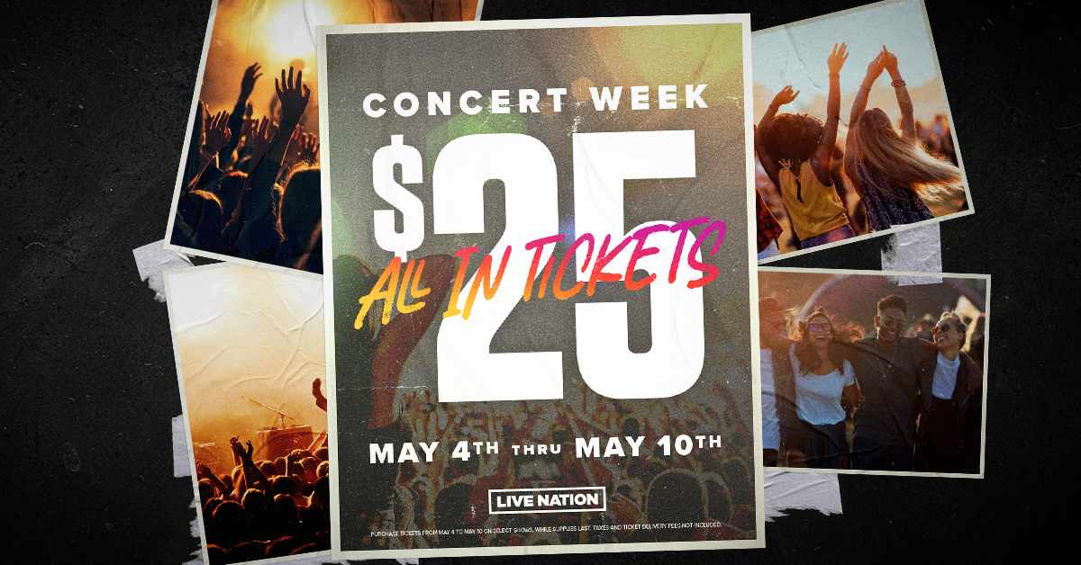 Live Nation’s Annual Concert Week Is Here Get 25 Tickets To More