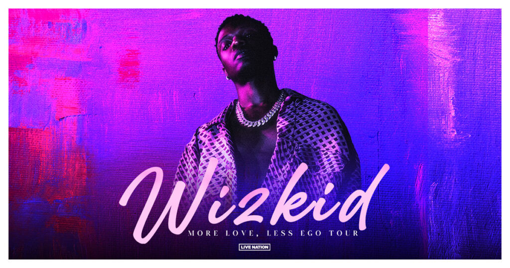 Wizkid Announces The ‘More Love, Less Ego’ Tour Live Nation Entertainment