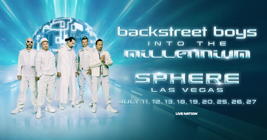 The Backstreet Boys Live At Sphere Summer 2025 Residency “Into The Millennium” Live Nation